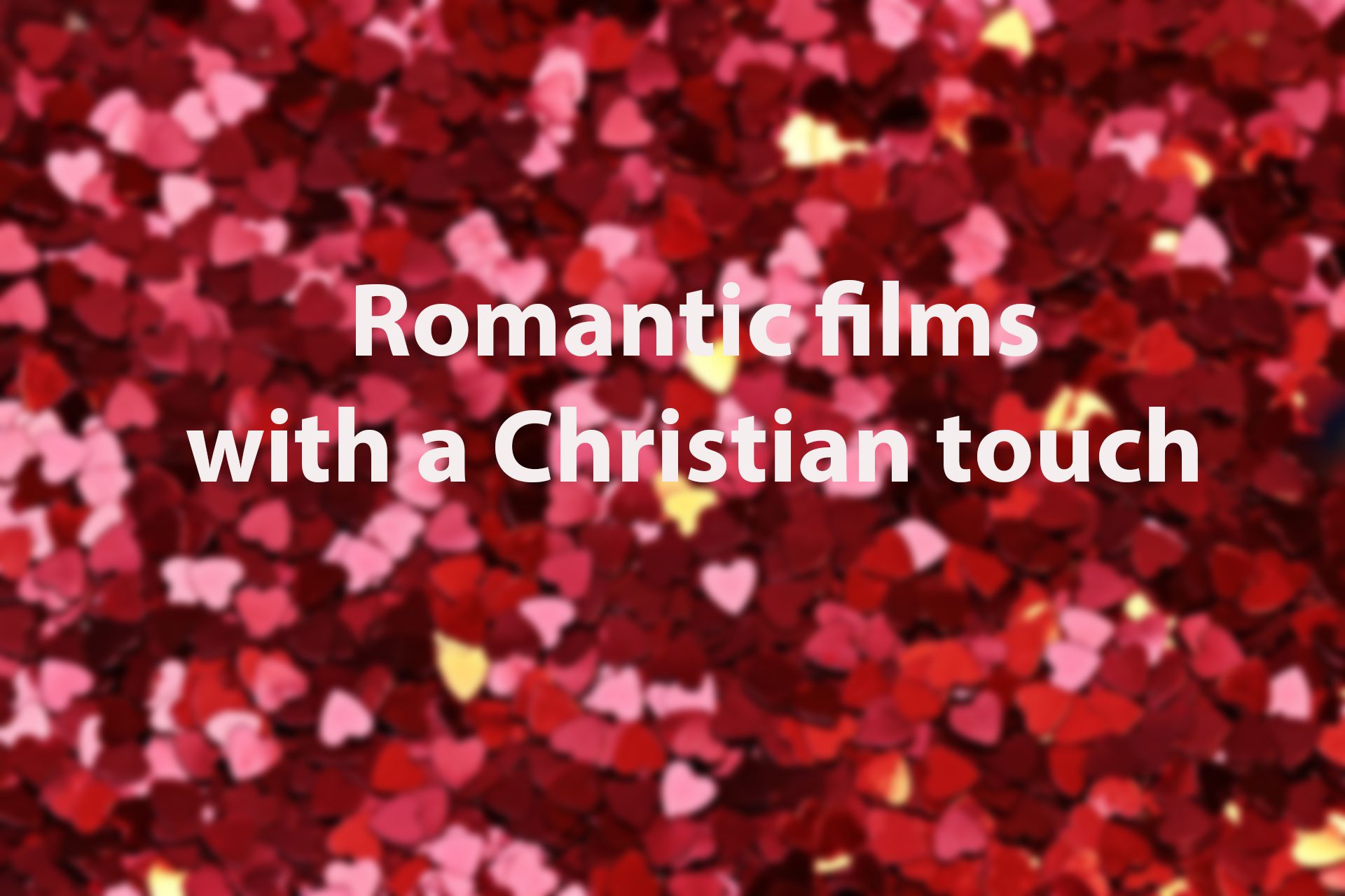 Valentine films with a Christian touch