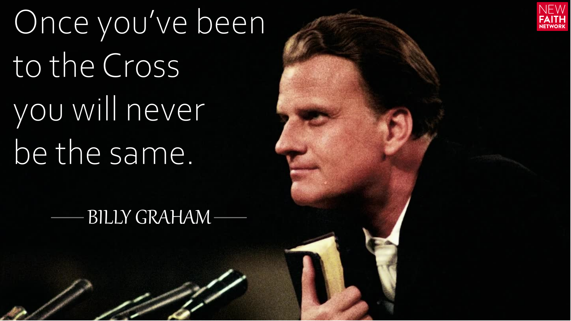 10 powerful Billy Graham quotes - New Faith Network