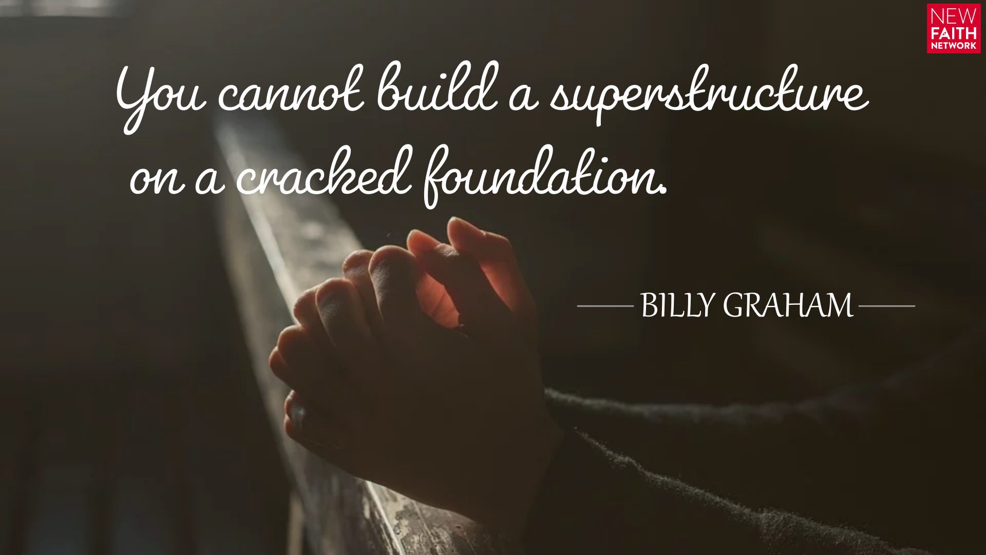 You cannot build a superstructure on a cracked foundation.